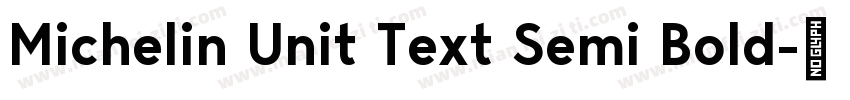 Michelin Unit Text Semi Bold字体转换